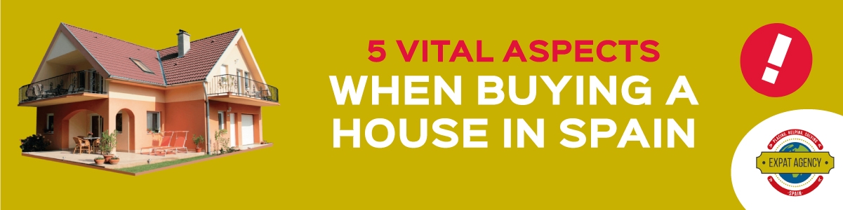 5 Vital Aspects When Buying a House in Spain