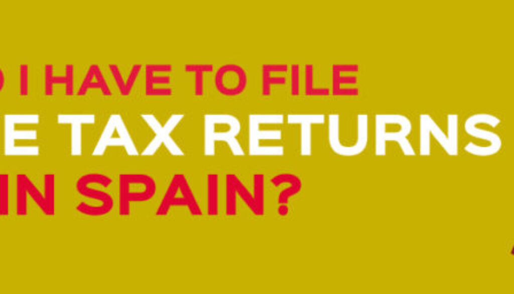 Do I have to file tax returns in Spain? Expat Agency