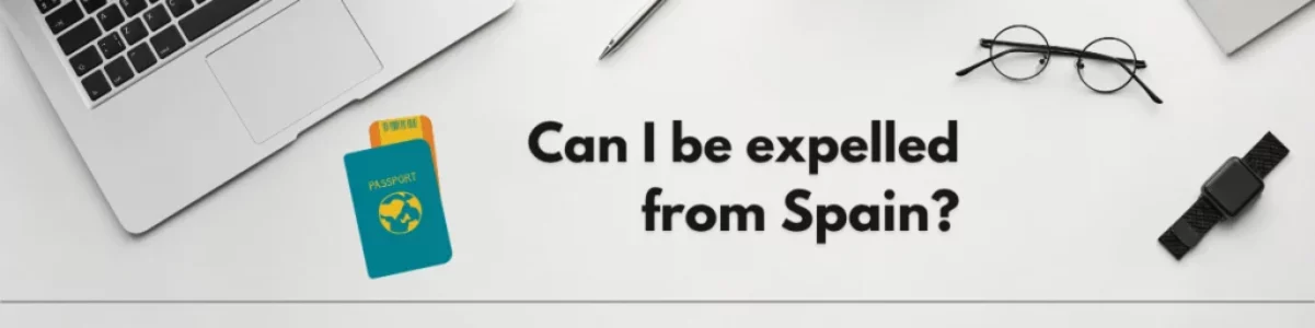 Can I be expelled from Spain?