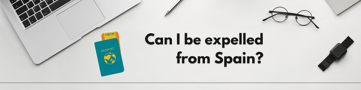 Can I be expelled from Spain?